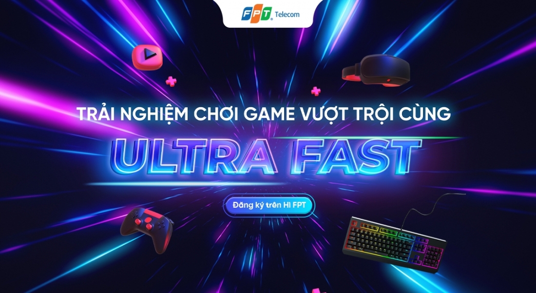  Các Dịch Vụ Của Ultrafast FPT Giúp Cải Thiện Trải Nghiệm Chơi Game